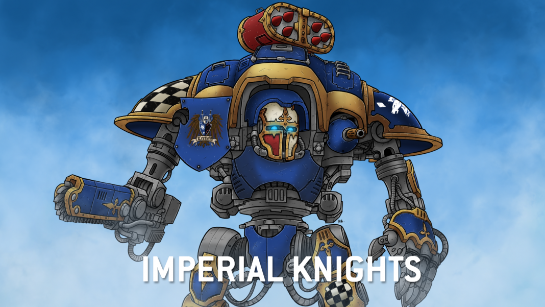 10th Edition Competitive Faction Focus Imperial Knights Updated