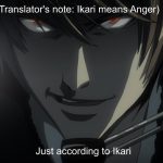 Ikari Means Angry