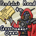 Pendulins Road to Goonhammer Open