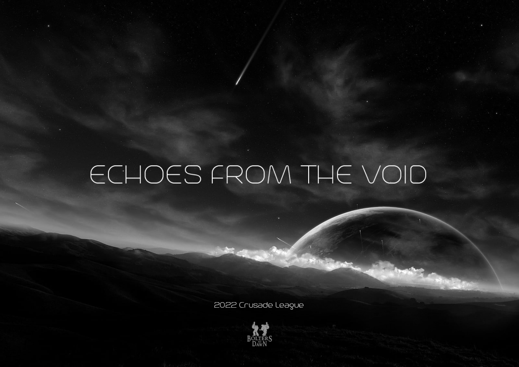 Echoes from the Void, 2022 Crusade League, Bolters at Dawn