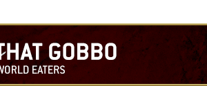 WorldEaters_ThatGobbo_Header