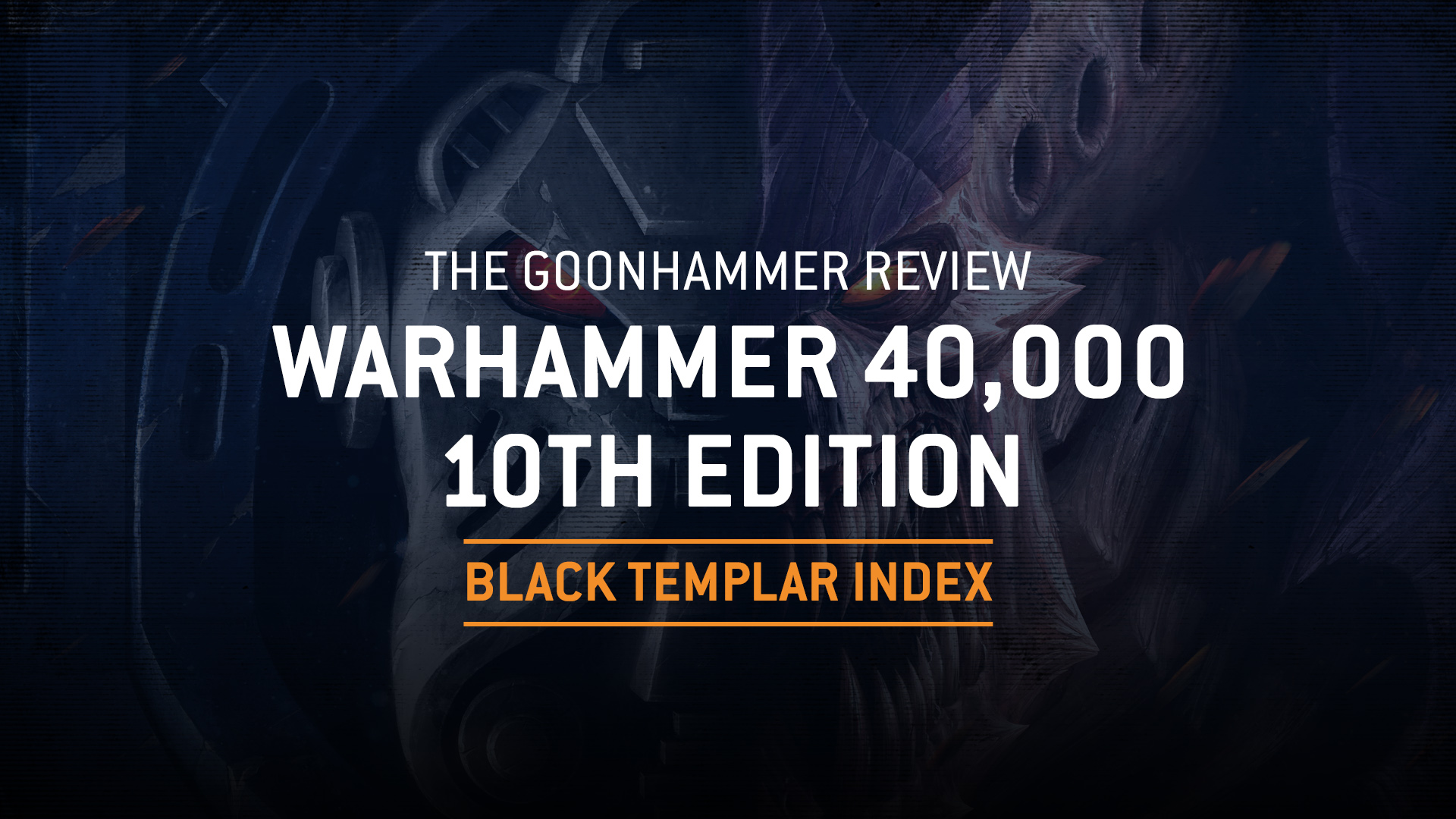 The Goonhammer Review The 10th Edition Black Templars Index