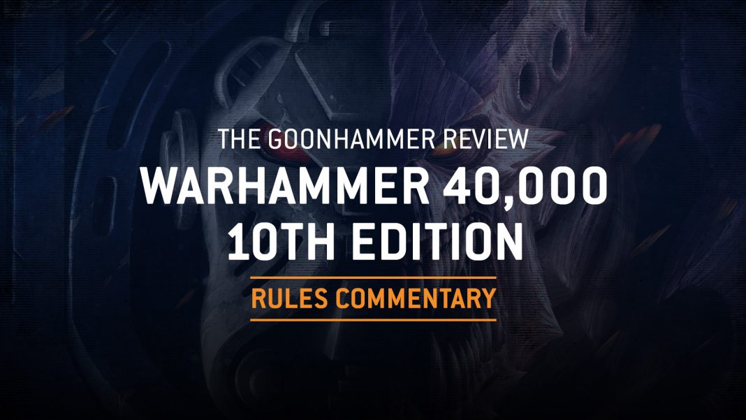 The Goonhammer Review: The 10th Edition Rules Commentary | Goonhammer