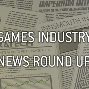 Games Industry News Round Up