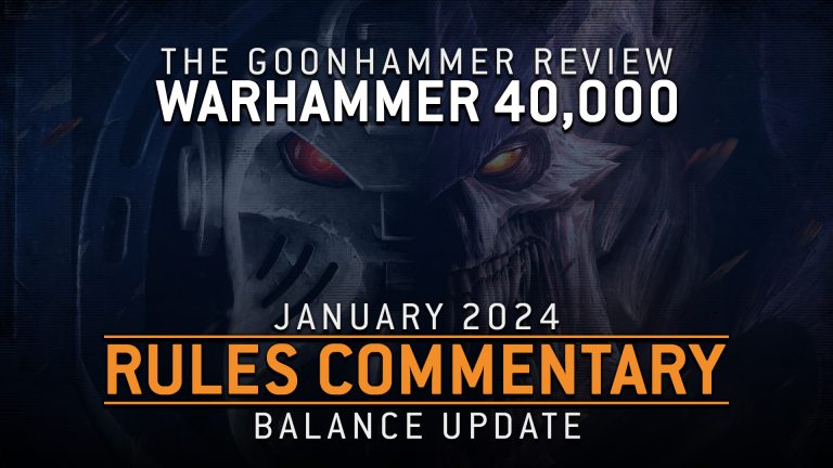 Q1 2024 Balance Dataslate MFM Rules Commentary The Goonhammer   January 2024 Balance Rules Commentary 768x432 