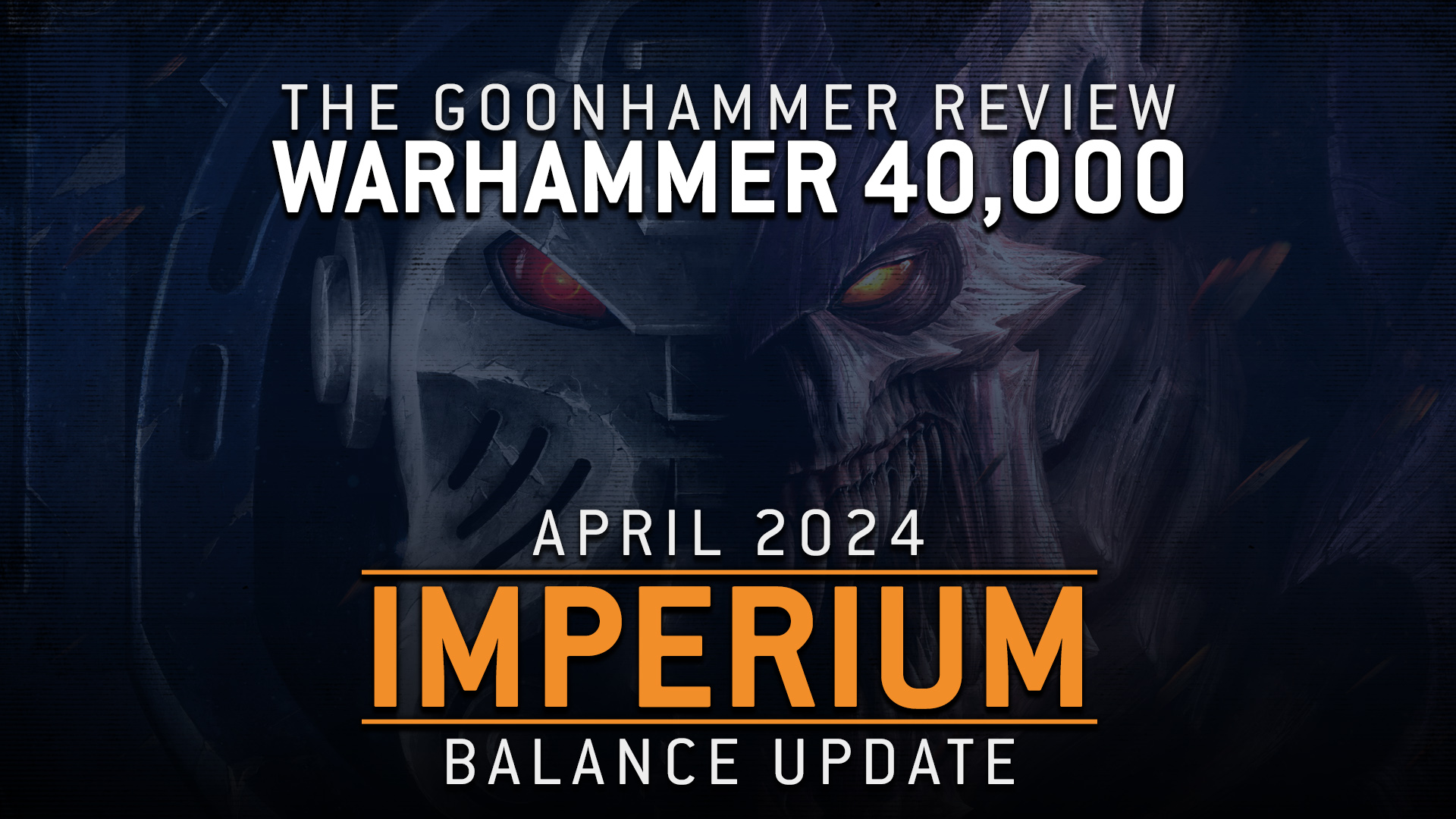 The Q2 2024 Warhammer 40K Balance Update Imperium Goonhammer