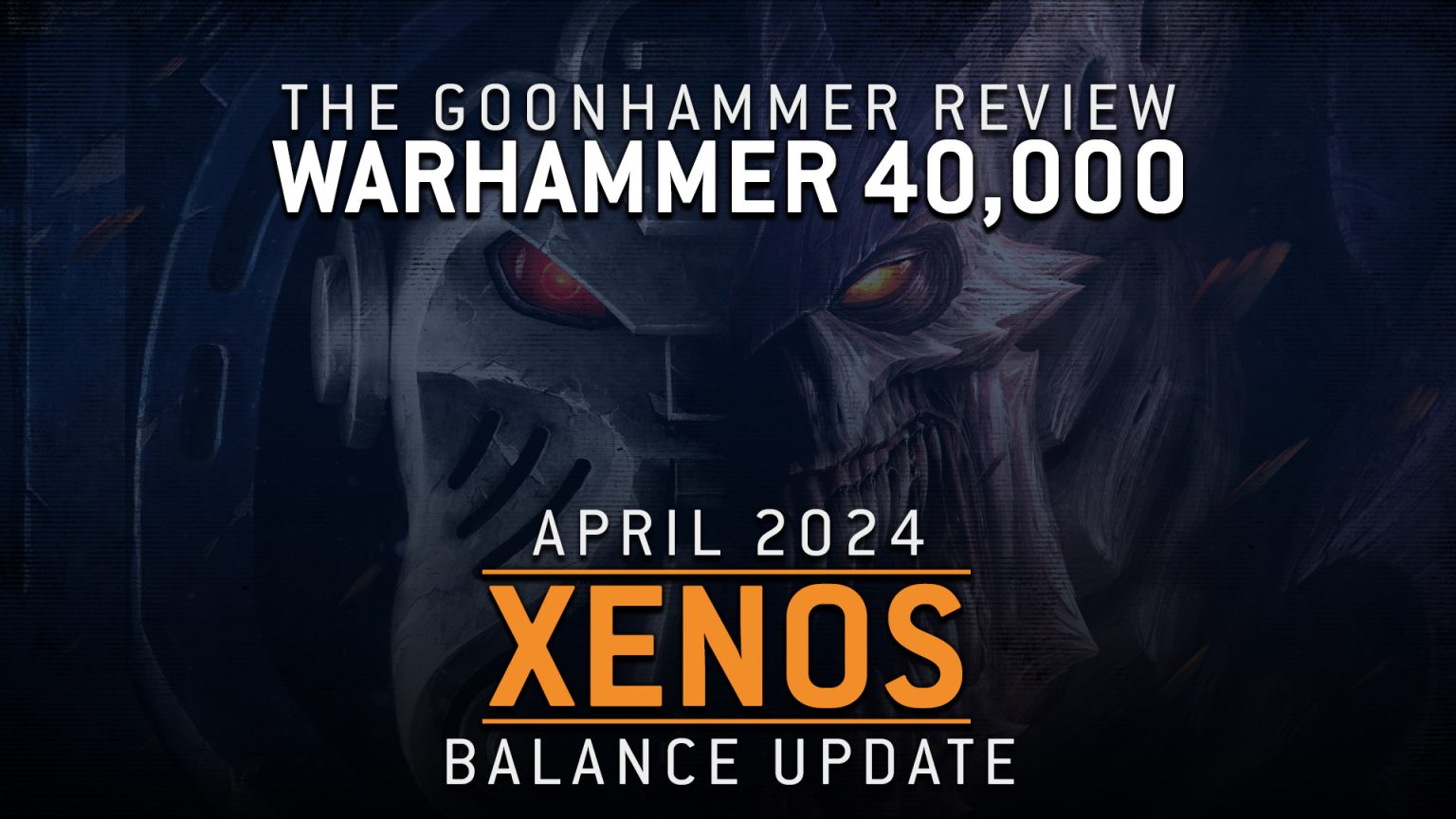 The Q2 2024 Warhammer 40K Balance Update – Xenos | Goonhammer