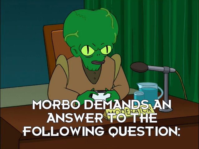 Morbo demands an answer to the following question