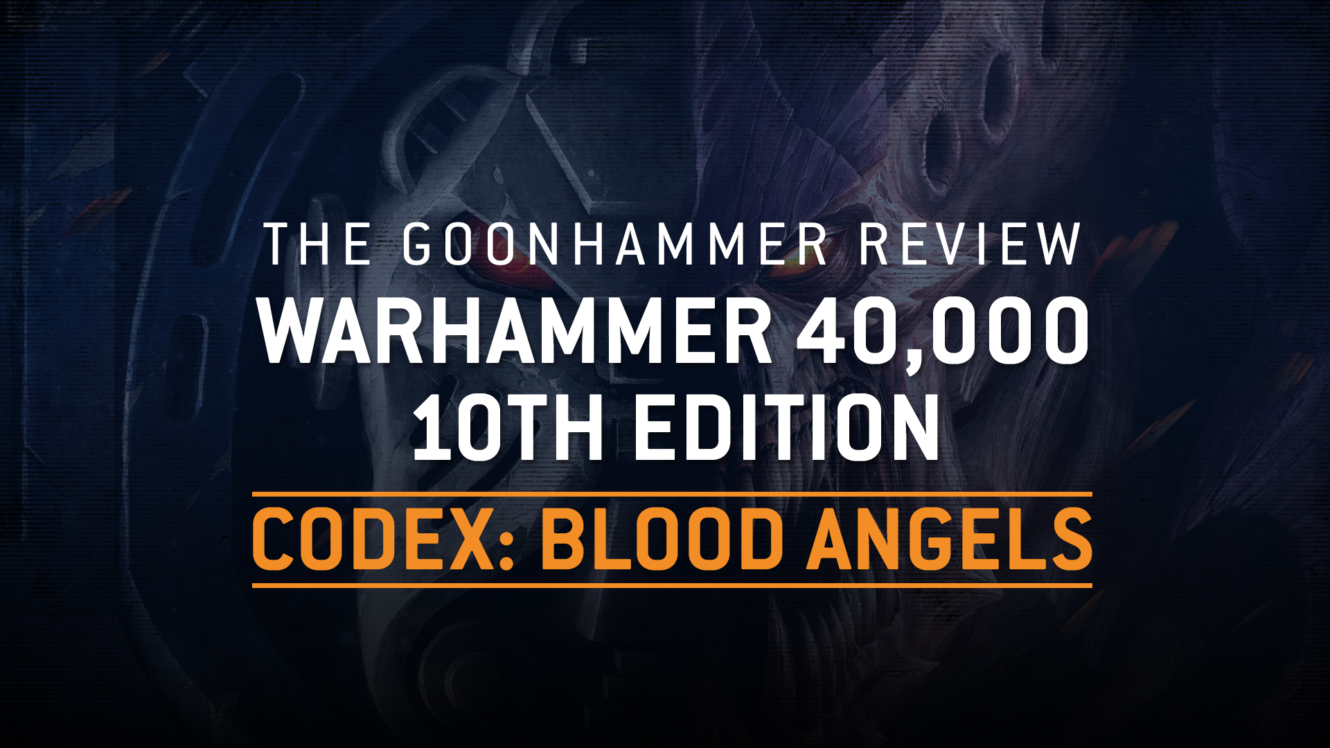 Codex Blood Angels 10th Edition The Goonhammer Review Goonhammer